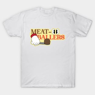 MeatBallers T-Shirt